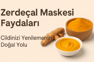 Zerdeçal Maskesi Faydaları: Cildinizi Yenilemenin Doğal Yolu 🌿